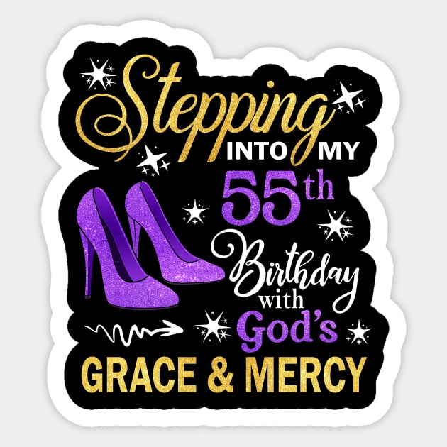 Stepping Into My 55th Birthday With God's Grace & Mercy Bday Sticker by MaxACarter